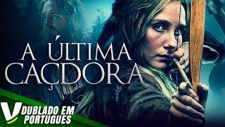 A ÚLTIMA CAÇADORA  FILME DE AÇÃO COMPLETO DUBLADO EM PORTUGUÊS