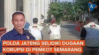 Tak Hanya KPK Polda Jateng Juga Selidiki Dugaan Korupsi di Pemkot Semarang