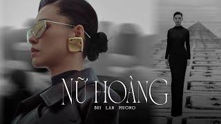 NỮ HOÀNG  BÙI LAN HƯƠNG x NGUYỄN QUANG DŨNG x PHAN MẠNH QUỲNH x KENT TRẦN  OFFICIAL MUSIC VIDEO