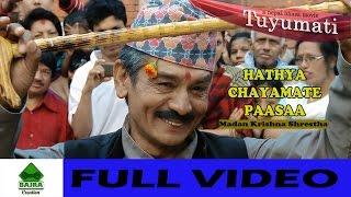 HATHYA  CHAYMATE....By Madan Krishna Shrestha  New Newari Movie Song 20162073  TUYUMATI