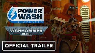 PowerWash Simulator x Warhammer 40000 - Official Release Date Trailer  IGN Fan Fest 2024