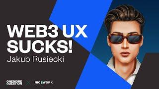 Jakub Rusiecki Web3 UX sucks It’s time to fix it