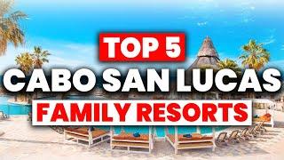 Top 5 BEST Cabo San Lucas All Inclusive Resorts For FAMILIES 2024