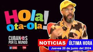 Alex Otaola en vivo últimas noticias de Cuba - Hola Ota-Ola jueves 20 de junio del 2024