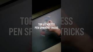 Top 4 ENDLESS Pen Spinning Tricks #shorts