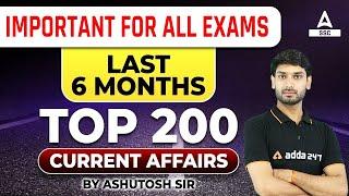 Last 6 Months Current Affairs 2023  Top 200 Current Affairs by Ashutosh Sir