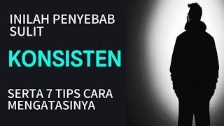 INILAH PENYEBAB SULIT  UNTUK KONSISTEN SERTA 7 TIPS CARA MENGATASINYA