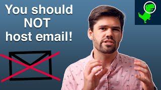 you should NOT host your own email server and here is why