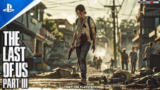 The Last Of Us Part III™ PS5 Just Got HUGE NEWS...