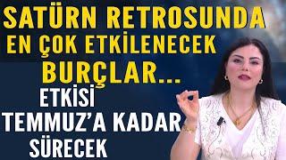 SATÜRN RETROSUNDA EN ÇOK ETKİLENECEK BURÇLAR ETKİSİ TEMMUZ AYINA KADAR SÜRECEK BUNLARA DİKKAT