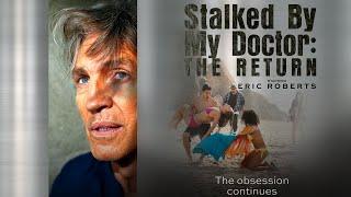 Stalked By My Doctor The Return - Full Movie