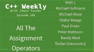 C++ Weekly - Ep 100 - All The Assignment Operators