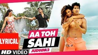 Aa Toh Sahii Song Lyrics  Judwaa 2  Varun  Jacqueline  Taapsee  Meet Bros  Neha Kakkar