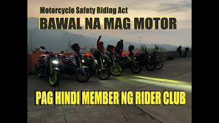 BAWAL NA MAG MOTOR KAPAG HINDI MEMBER NG RIDER CLUB