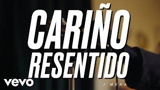 j mena - Cariño Resentido Official Video