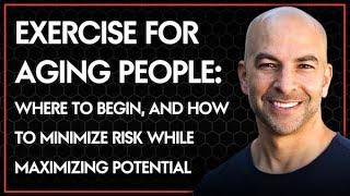 307 ‒ Exercise for aging people where to begin and how to minimize risk while maximizing potential