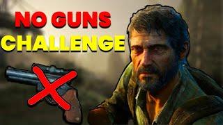 Beating The Last of Us Without Guns Live Challenge  TLOU 1 Live Challenge  The Last Of us LIVE 3