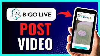 How To Post A Video On Bigo Live