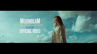 Moonbeam & Indifferent Guy feat Eva Pavlova - Follow Me Official Video