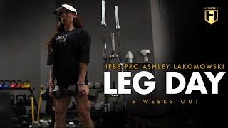 Leg Day with IFBB Pro Ashley Lakomowski  6 Weeks Out  HOSSTILE