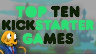 Top Ten Kickstarter Games