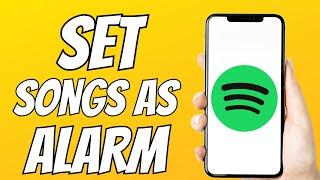 How To Set Spotify Music as an Alarm