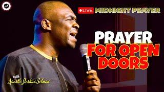 PRAYER FOR OPEN DOORS  MIDNIGHT PRAYERS   APOSTLE JOSHUA SELMAN