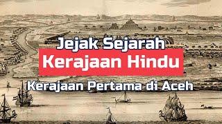 Jejak Sejarah Kerajaan Hindu Pertama di Aceh Kerajaan Lamuri