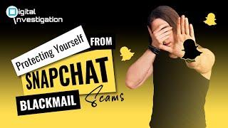 Protecting Yourself from Snapchat Blackmail Scams