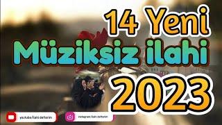 DİNLENDİREN MÜZİKSİZ İLAHİLER 2023- İLAHİ DEFTERİM