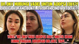 DR. OKY HUBUNGI VADEL UNTUK ADOPSI LOLLY YOLO INE  NIKITA MIRZANI UDAH NGIJININ TAPI CINDY⁉️