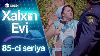 Xalxın Evi 85-ci seriya