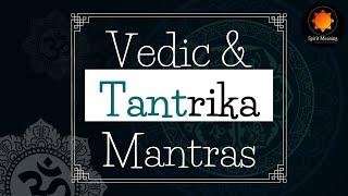 Science of Mantra Japa  Vedic Mantra vs Tantrik Mantra