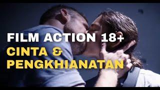 JANGAN TONTON SAMPAI HABIS  ACTION 18+ CINTA & PENGKHIANATAN 