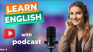 Learn English With Podcast Conversation  Episode 6  English Podcast For Beginners #englishpodcasts