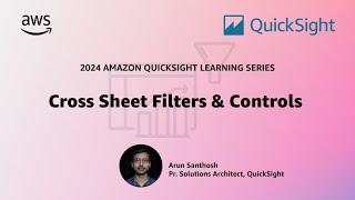 Cross Sheet Filters and Controls 2024 Amazon QuickSight Learning Series