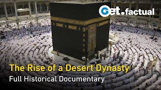 Mysterious Saudi Arabia The Rise of a Desert Dynasty - Full Historical Documentary