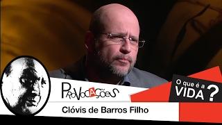 O que é a vida?  Clóvis de Barros Filho