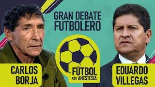 FÚTBOL SIN ANESTESIA CARLOS BORJA VS EDUARDO VILLEGAS - EP.1