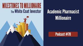 MtoM Podcast #70 - Academic Pharmacist Millionaire