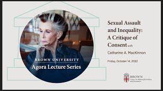 Catharing MacKinnon Agora Lecture Sexual Assault and Inequality A Crtitique on Consent