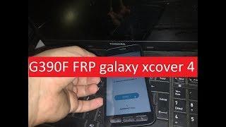 G390F FRP galaxy xcover 4 Google Account Android  ANDROID 7.0