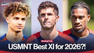 Current USMNT Best XI for 2026 World Cup  Morning Footy  Golazo America