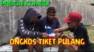 PRISON KOMEDI - ONGKOS TIKET PULANG