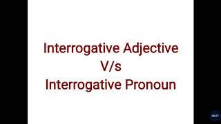 #Difference between interrogative adjective and interrogative pronoun