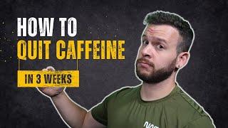 How to Wean Off Caffeine as Quickly and Painlessly as Possible