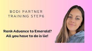 BODi Partner Training Step 6 - Rank Advance to Emerald in 24 Hours? Only if you commit fraud...