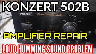 KONZERT 502B AMPLIFIER REPAIR LOUD HUMMING SOUND PROBLEM