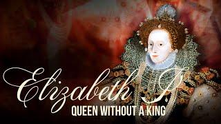 Elizabeth I The Queen Without a King Full Documentary Royal Family UK History Tudor England