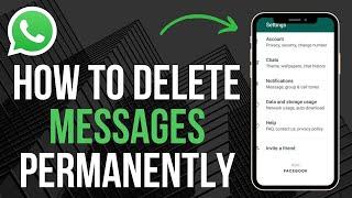 How to Delete WhatsApp Messages Permanently 2024